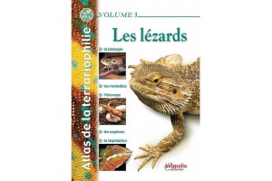 Atlas de la terrariophilie volume 3 : Les lézards